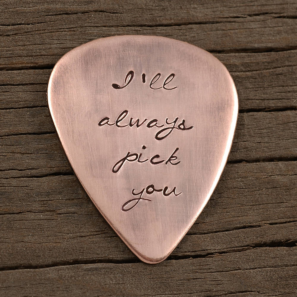Guitar Pick - Copper, Personalized - Custom words or phrase - lyrics - Hand Stamped, I'll always pick you